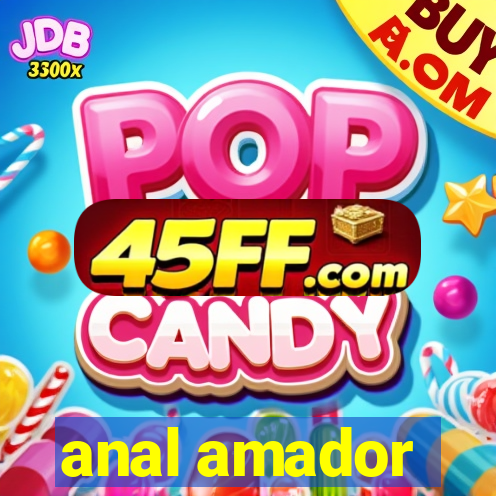 anal amador